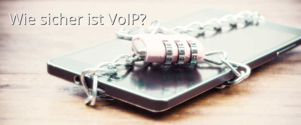 VoIP drängt ins lokale Netzwerk. Die Sicherheitsrisiken müssen professionell abgesichert werden.